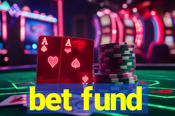 bet fund